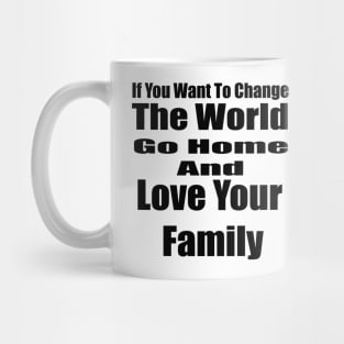 If You Want to Change the World Mug